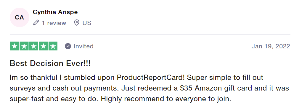 5-star Product Report Card review says it is super simple to fill out surveys and cash out payments, she just redeemed a $35 Amazon gift card quickly and easily. 