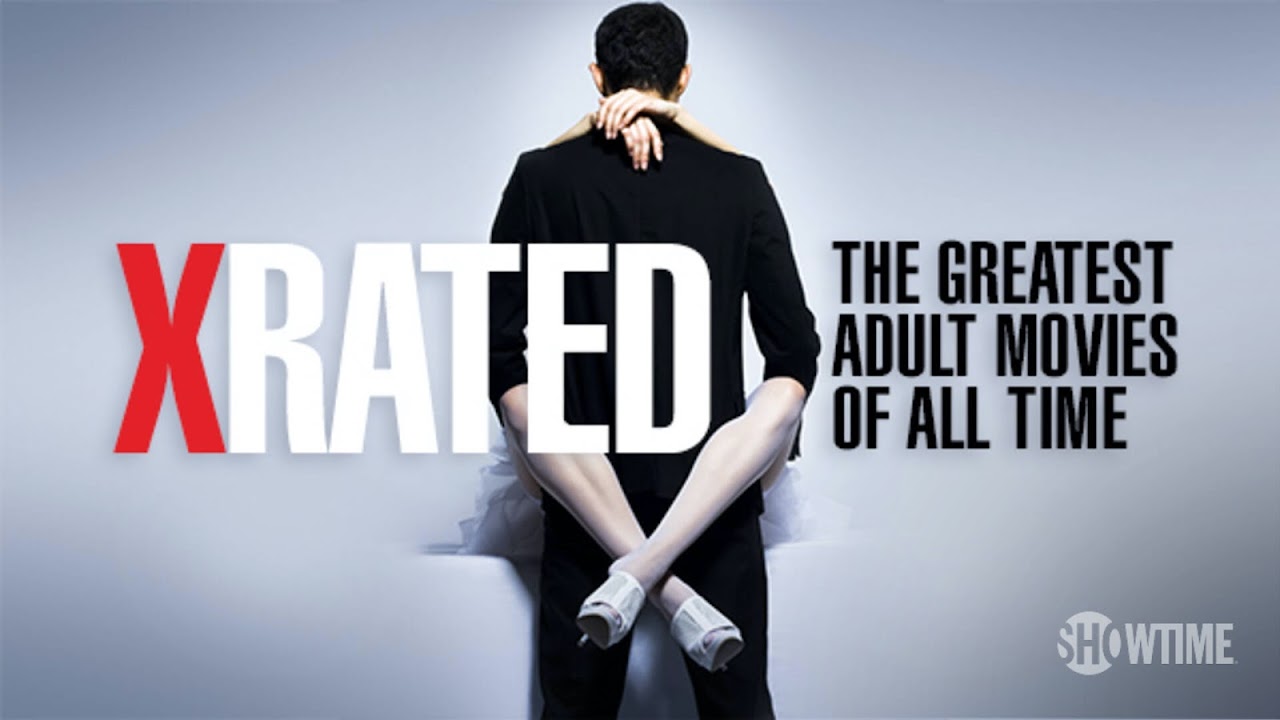 X rated the greatest adult movies of all time