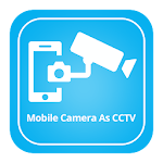 Cover Image of Download Mobile Camera As CCTV 7.6.7 APK