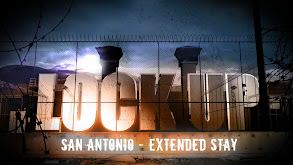 Lockup: San Antonio: Extended Stay thumbnail