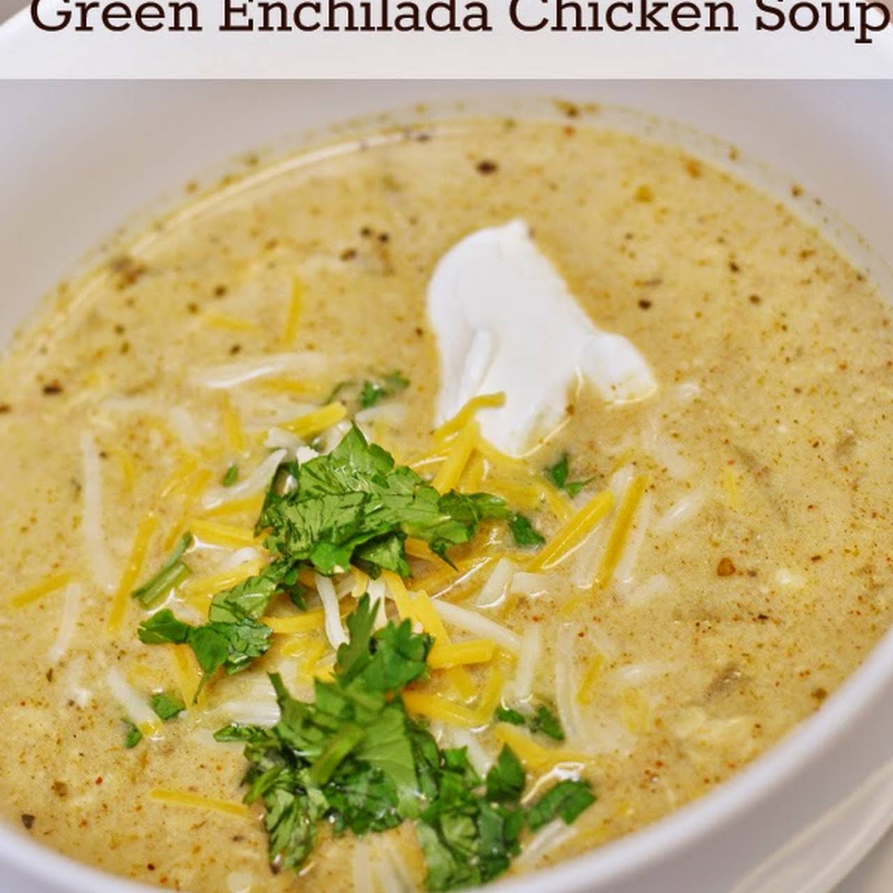 Green Enchilada Chicken Soup for Your Soul, Not Your Waistline