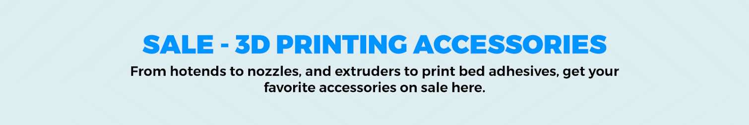 Sale - 3D Printing Accessories