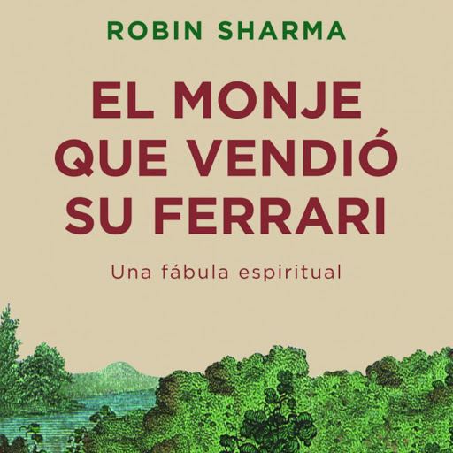 El Monje Que Vendió Su Ferrari By Robin S Sharma Audiobooks On Google Play