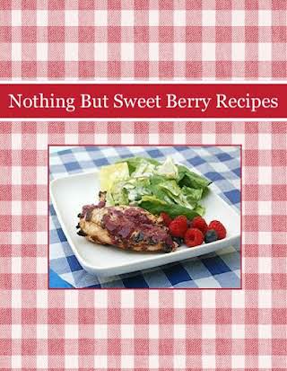 Nothing But Sweet Berry Recipes