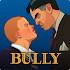 Bully: Anniversary Edition1.0.0.19 (Paid)