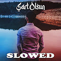 Sart Olsun (Slowed)