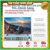 Smart Tivi Tcl 65 Inch 65P618 4K Uhd < Chính Hãng Bh:24 Tháng Tại Nhà Toàn Quốc > Hàng Mới, Giá Kho