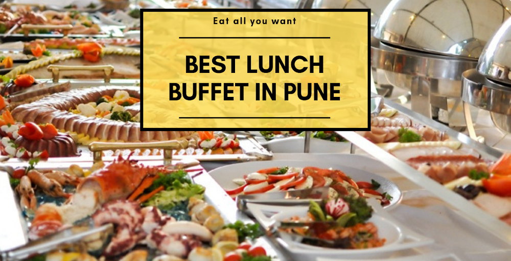 Best Buffet Lunch Restaurants In Pune | magicpin blog