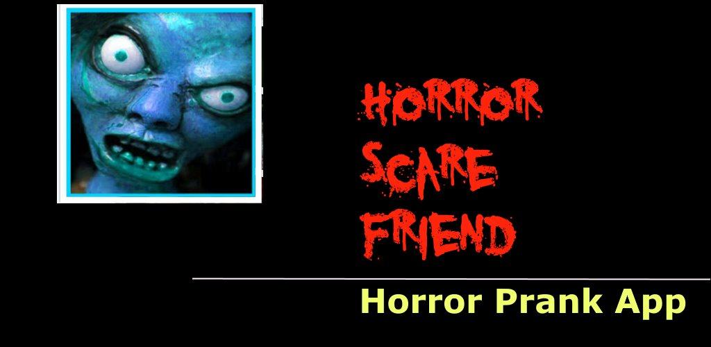 Horror Scare Friend Prank App Latest version for Android Download APK