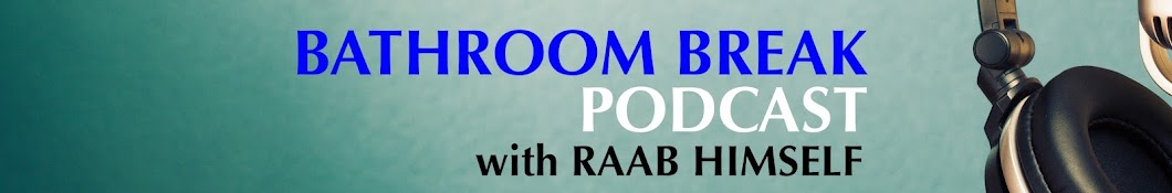 BATHROOM BREAK PODCAST Banner