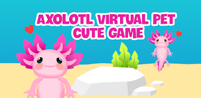 Axolotl Virtual Pet cute game for Android - Free App Download