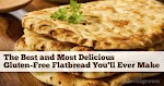 Gluten Free Flatbread was pinched from <a href="http://eatlocalgrown.com/article/13410-the-best-and-most-delicious-gluten-free-flatbread-you-ll-ever-make.html" target="_blank">eatlocalgrown.com.</a>