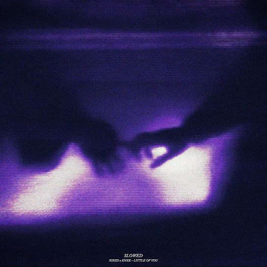 LITTLE OF YOU (Slowed)