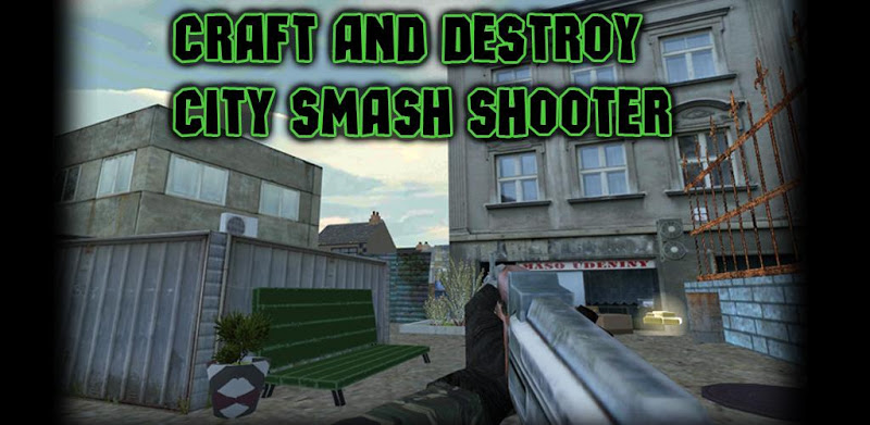 Craft and Destroy City Smash Shooter