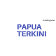 Download Papua Terkini For PC Windows and Mac 1.0