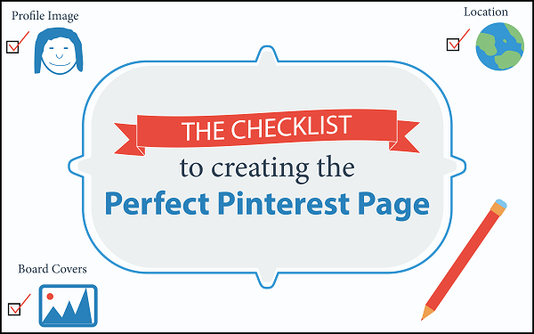 The Checklist to Creating the Perfect Pinterest Page