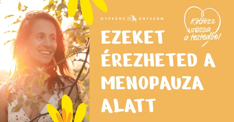 Mit tapasztalhatsz a menopauza alatt és után?