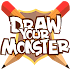 Draw Your Monster1.2.242