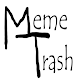 Download Meme Trash For PC Windows and Mac 1.0.0