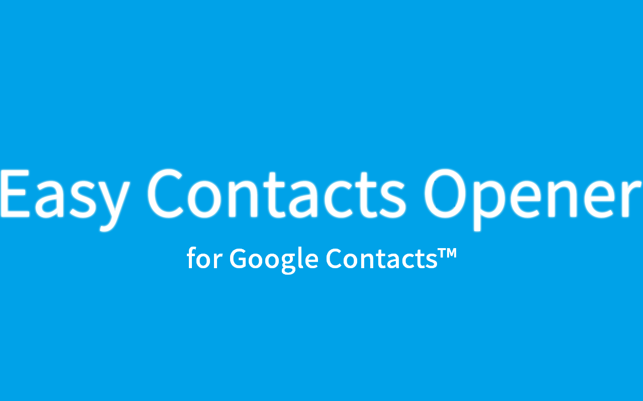 Easy Contacts Opener for Google Contacts™ Preview image 3