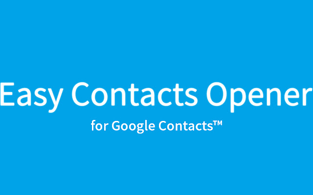 Easy Contacts Opener for Google Contacts™ chrome extension