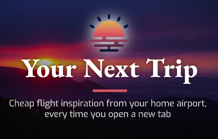 Your Next Trip, cheap flights in your new tab Preview image 0