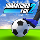 Unmatched Ego 2 - Soccer 3 v 3