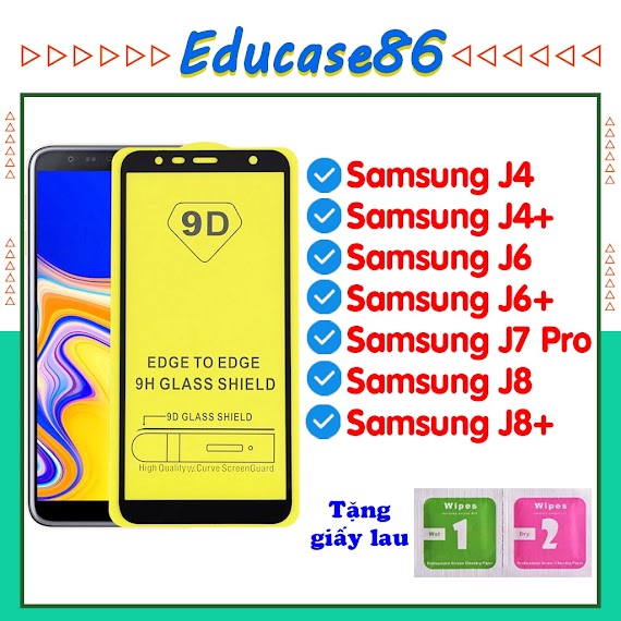 Cường Lực Samsung J4 2018, J4 Plus, J6, J6 Plus, J7 Pro, J8, J8 Plus, Tặng Kèm Giấy Lau Kính Ướt Và Khô Educase86