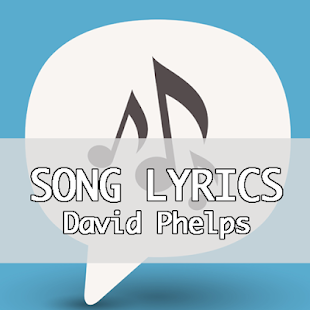 David Phelps Best Song Lyrics(圖1)-速報App