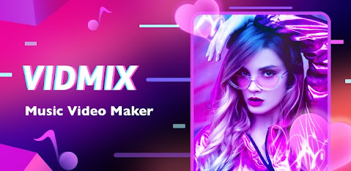 Vidmix - AI Art & MV Maker