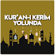 Download Kur'an-ı Kerim Yolunda For PC Windows and Mac