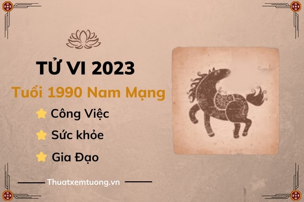 tu-vi-tuoi-canh-ngo-nam-2023-nam-mang-1990