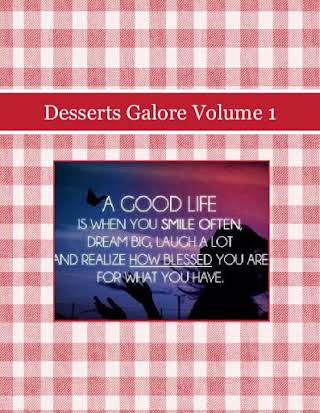 Desserts Galore Volume 1