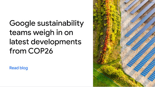 Google sustainability teams weigh in on latest developments from COP26