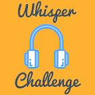 The Ultimate Whisper Challenge 1.0.3