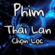 Download Phim Thái Lan Tổng Hợp Chọn Lọc For PC Windows and Mac