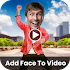 Add Face To Video - Funny Video Maker3.0