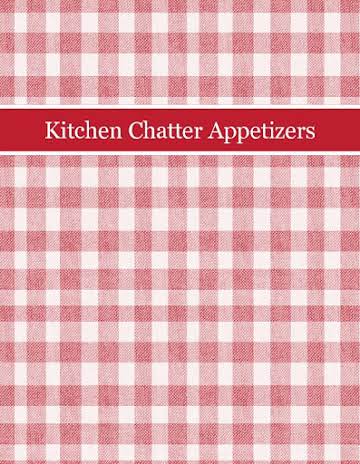 Kitchen Chatter Appetizers