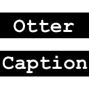 Closed Caption Mode For Otter