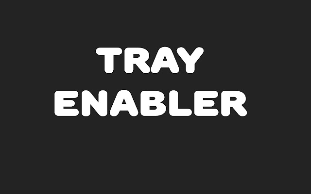 trayEnabler chrome extension