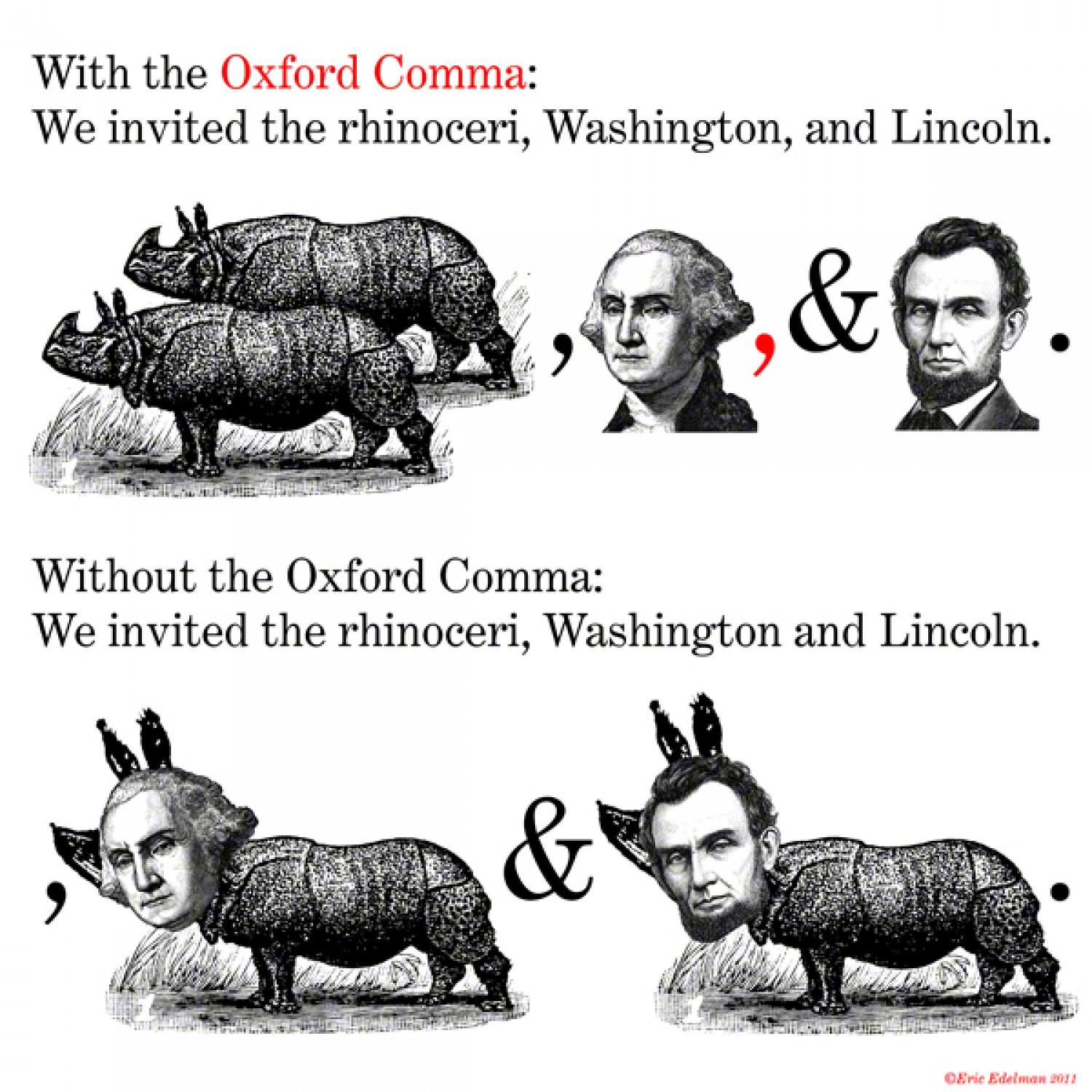 We invited the rhioceri, Washinton, and Lincoln.
Image included has rhinos, Washington, and Lincoln. 
We invited the rhioceri, Washinton and Lincoln. (missing the comma)
Image included has Washington and Lincoln as rhinos. 