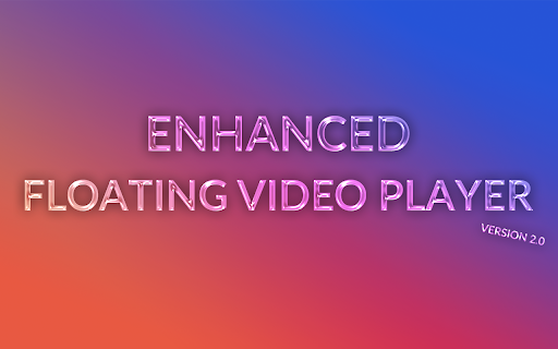 Enhanced Floating Video Player (PIP)