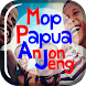 Mop Papua AnjonJeng