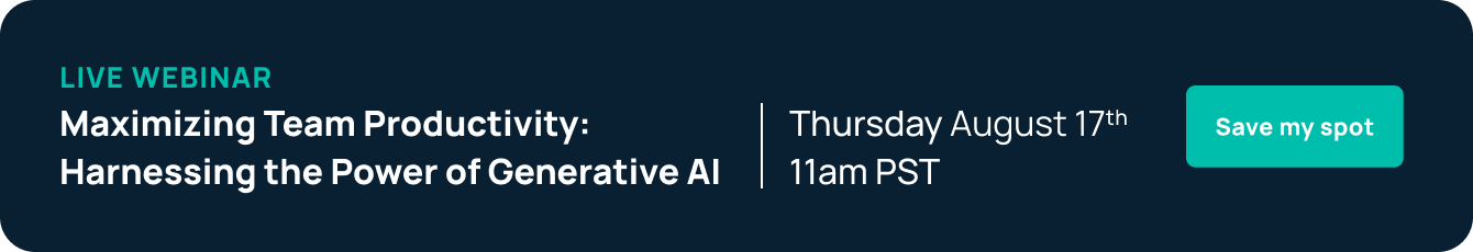 Live Webinar: Maximizing Team Productivity: Harnessing the Power of Generative AI 