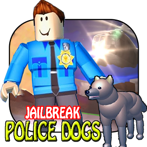 Download Tips Jailbreak Police Dogs Roblox Jailbreak For Pc Windows And Mac Apk 1 0 Free Tools Apps For Android - tips jailbreak police dogs roblox jailbreak on windows pc download