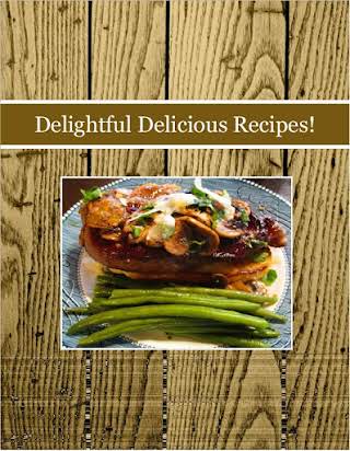 Delightful Delicious Recipes!