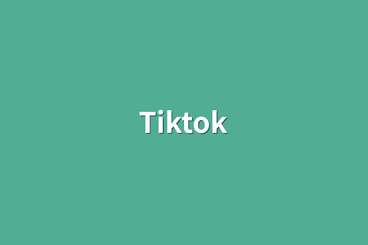 「Tiktok」のメインビジュアル