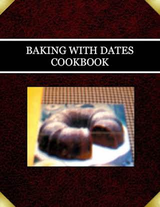 BAKING WITH DATES  COOKBOOK