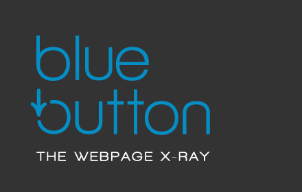 Blue Button | the webpage X-ray chrome extension