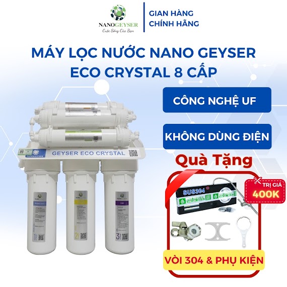 Máy Lọc Nước Tinh Khiết Nano Geyser Eco Crystal 8 Cấp, Công Nghệ Lọc Uf, Không Dùng Điện, Hỗ Trợ Lắp Đặt, Bảo Hành 5 Năm